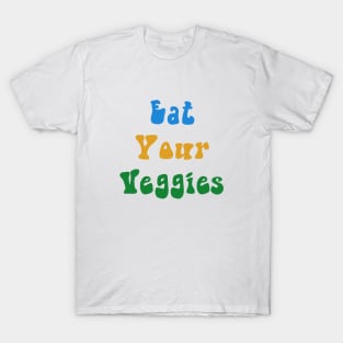 Eat your veggies T-Shirt